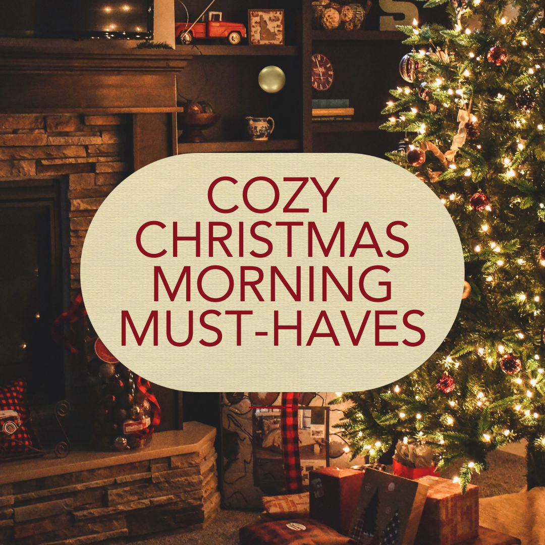 Cozy Christmas Morning Must-Haves